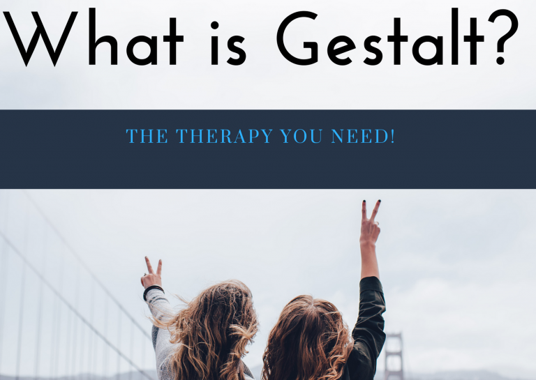 What is Gestalt? The therapy you need!
